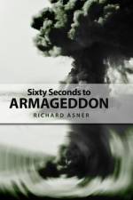 Sixty Seconds to Armageddon af Richard Asner