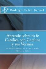Aprende sobre tu fe Católica con Catalina y sus vecinos af Rodrigo AndrÃ©s Calvo Bernal Ca