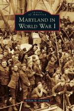 Maryland in World War I af William M Armstrong