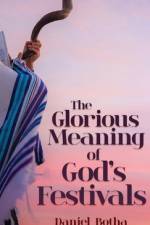 The Glorious Meaning of God's Festivals af Daniel Botha