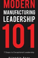 Modern Manufacturing Leadership 101 af Allandis Russ