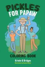 Pickles for Papaw Coloring Book af Kristin G Bridges