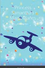 Princess Samantha's Magic Planes, A Bedtime Story af Debbie Brewer