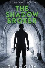 The Shadow Broker af Tina Clough