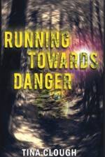 Running Towards Danger af Tina Clough