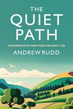 The Quiet Path af Andrew Rudd