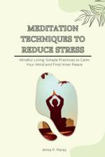 MEDITATION TECHNIQUES TO REDUCE STRESS af Alma P. Perez