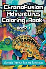 ChronoFusion Adventures Coloring Book (Book One)