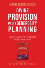 Divine Provision Meets Generosity Planning af Johnny McWilliams