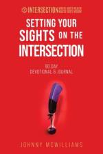 Setting Your Sights on the Intersection af Johnny McWilliams
