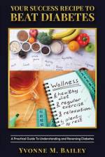 Your Success Recipe To Beat Diabetes af Yvonne M Bailey