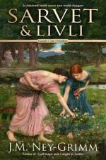 Sarvet & Livli af J M Ney-Grimm