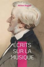 Écrits sur la musique af Richard Wagner