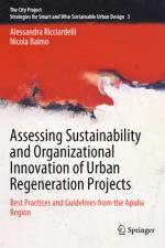 Assessing Sustainability and Organizational Innovation of Urban Regeneration Projects af Alessandra Ricciardelli