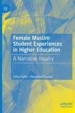 Female Muslim Student Experiences in Higher Education af Zahra Rafie