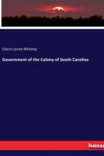 Government of the Colony of South Carolina af Edson Leone Whitney