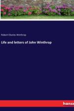Life and letters of John Winthrop af Robert Charles Winthrop