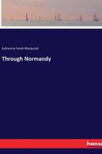 Through Normandy af Katharine Sarah Macquoid