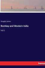 Bombay and Western India af Douglas James