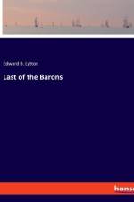 Last of the Barons af Edward B. Lytton