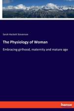 The Physiology of Woman af Sarah Hackett Stevenson