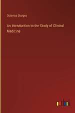 An Introduction to the Study of Clinical Medicine af Octavius Sturges