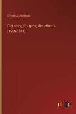 Des soirs, des gens, des choses... (1909-1911) af Ernest La Jeunesse