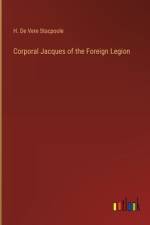 Corporal Jacques of the Foreign Legion af H. De Vere Stacpoole
