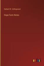Hope Farm Notes af Herbert W. Collingwood