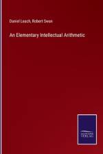 An Elementary Intellectual Arithmetic af Daniel Leach
