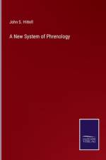 A New System of Phrenology af John S. Hittell
