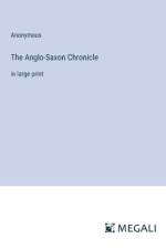 The Anglo-Saxon Chronicle af Anonymous