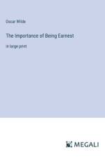 The Importance of Being Earnest af Oscar Wilde