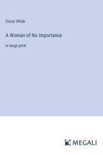 A Woman of No Importance af Oscar Wilde