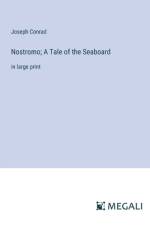 Nostromo; A Tale of the Seaboard af Joseph Conrad