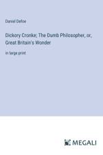 Dickory Cronke; The Dumb Philosopher, or, Great Britain's Wonder af Daniel Defoe