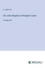 The Little Shepherd of Kingdom Come af Jr. John Fox