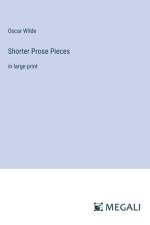 Shorter Prose Pieces