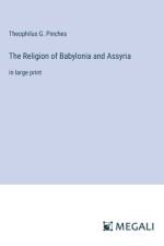 The Religion of Babylonia and Assyria af Theophilus G. Pinches
