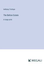 The Belton Estate af Anthony Trollope