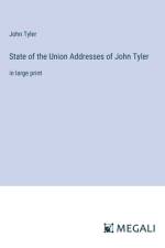 State of the Union Addresses of John Tyler af John Tyler