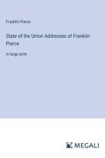 State of the Union Addresses of Franklin Pierce