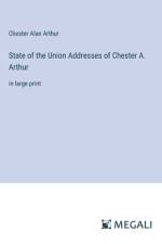 State of the Union Addresses of Chester A. Arthur af Chester Alan Arthur