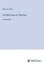 The Real Diary of a Real Boy af Henry A. Shute