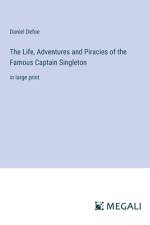 The Life, Adventures and Piracies of the Famous Captain Singleton af Daniel Defoe