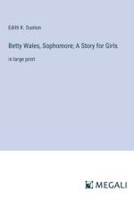 Betty Wales, Sophomore; A Story for Girls af Edith K. Dunton