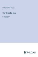 The Splendid Spur af Arthur Quiller-Couch