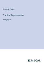 Practical Argumentation af George K. Pattee