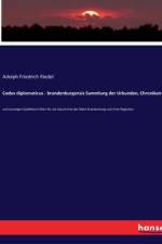 Codex diplomaticus - brandenburgensis Sammlung der Urkunden, Chroniken af Adolph Friedrich Riedel