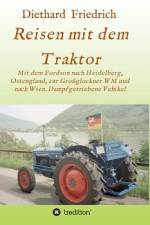 Reisen mit dem Traktor af Diethard Friedrich